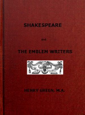 [Gutenberg 50006] • Shakespeare and the Emblem Writers / an exposition of their similarities of throught and expression, preceded by a view of emblem-literature down to A.D. 1616